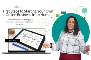 First Steps to Starting Your Own Online Business from Home